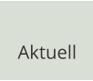 Aktuell