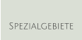 Spezialgebiete